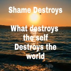 Shame Destroys